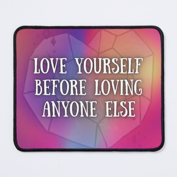 Item preview, Love yourself before loving anyone else designed and sold by TinyTank8.