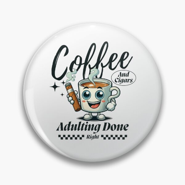 Item preview, Coffee and cigar: adulting done right designed and sold by Peerless-Prime.