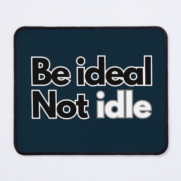 Item preview, Minimalist Motivation Quote – Be Ideal Not Idle designed and sold by idealis.