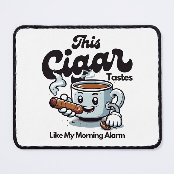 Item preview, This cigar tastes like my morning alarm designed and sold by Peerless-Prime.