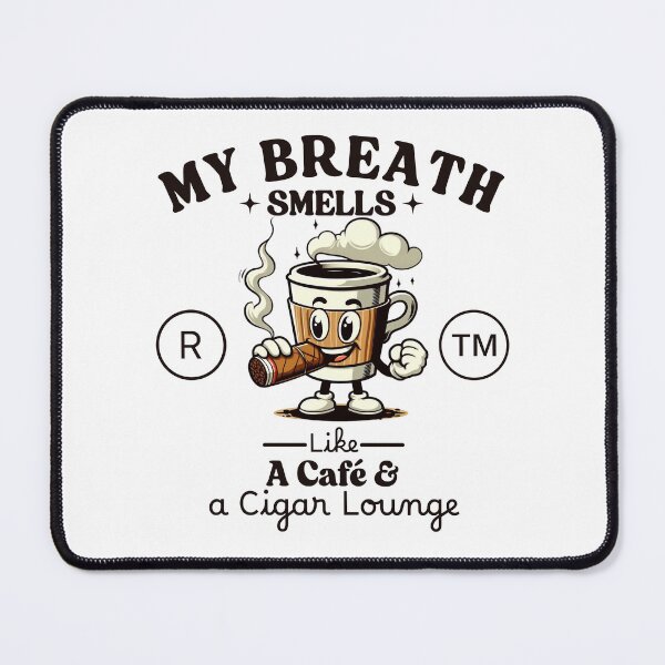 Item preview, My breath smells like a cafe and a cigar lounge designed and sold by Peerless-Prime.