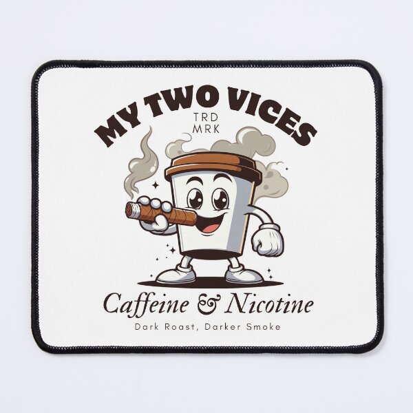 Item preview, My two vices, caffeine and nicotine designed and sold by Peerless-Prime.