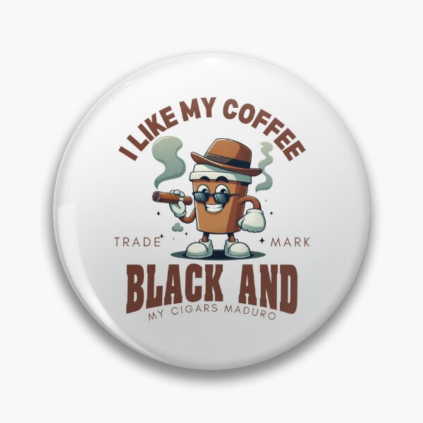 Item preview, I like my coffee black and my cigars maduro designed and sold by Peerless-Prime.