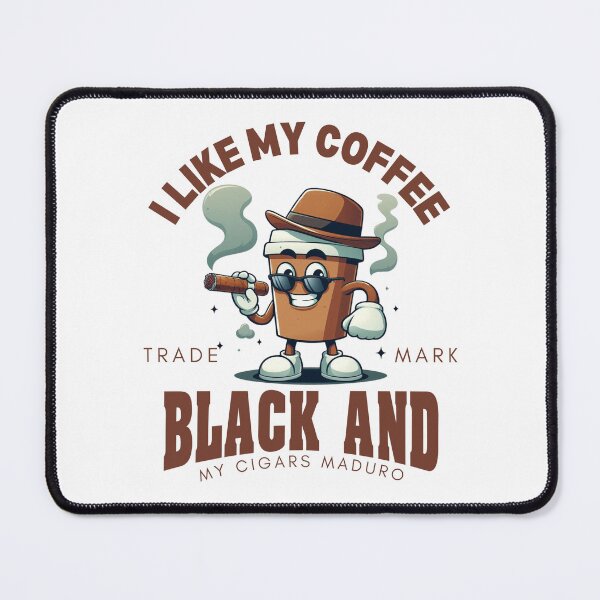 Item preview, I like my coffee black and my cigars maduro designed and sold by Peerless-Prime.