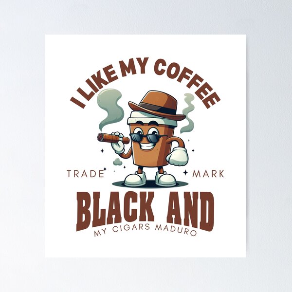 Item preview, I like my coffee black and my cigars maduro designed and sold by Peerless-Prime.