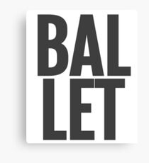 Ballet Large Text Ballet Dance Ballerina Dancer Canvas Print