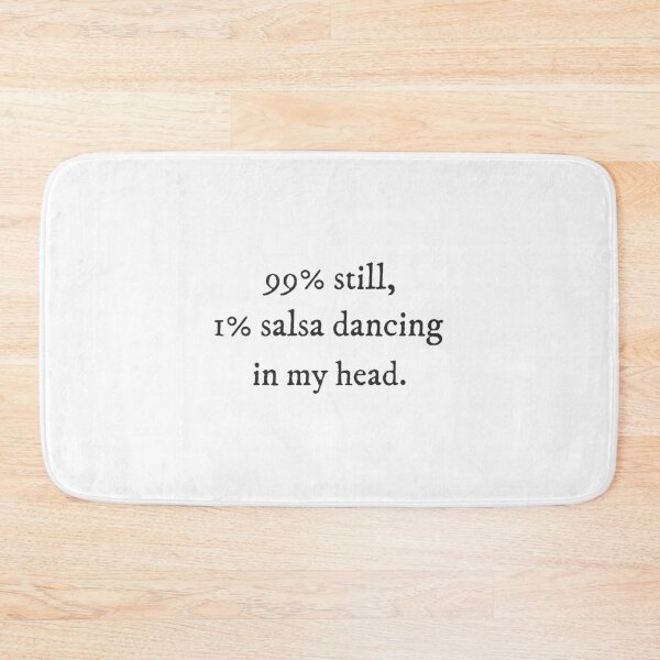 Item preview, 99% still, 1% salsa dancing in my head - Vipassana Quirky Witty Funny Cool Minimalist Typography designed and sold by GraTEEtude.