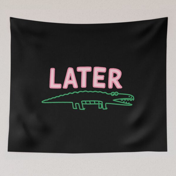 Item preview, Later Gator designed and sold by ILoveWeedLive.