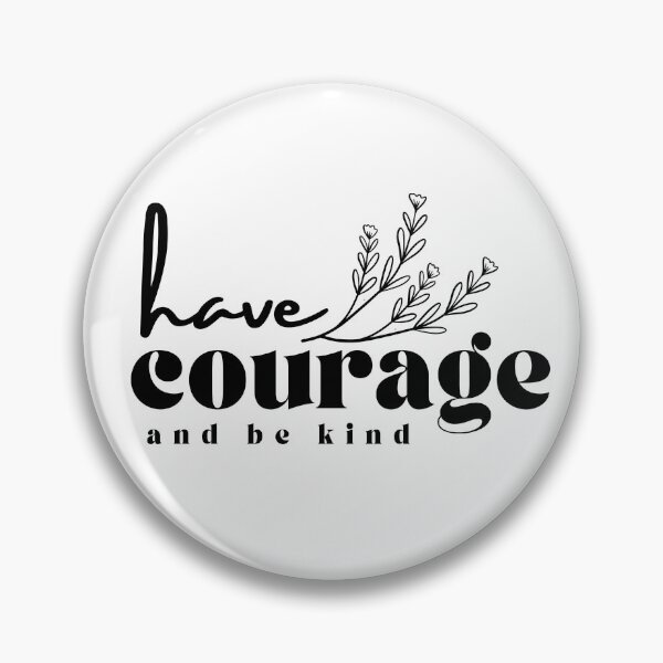 Item preview, Have Courage And Be Kind designed and sold by kaavishehsas.