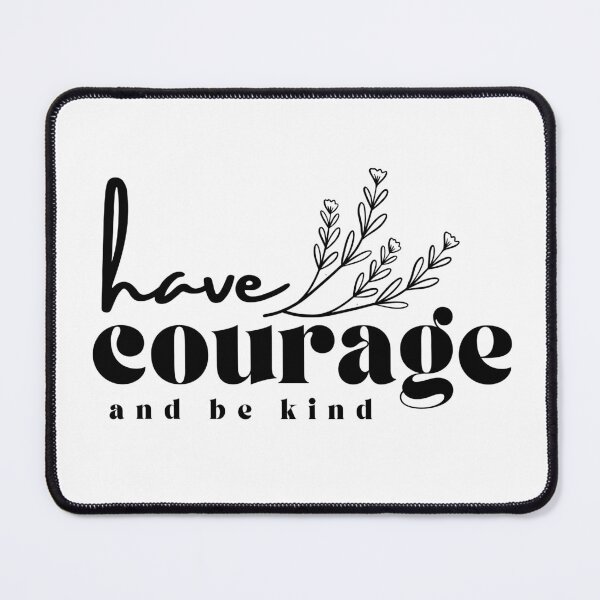 Item preview, Have Courage And Be Kind designed and sold by kaavishehsas.