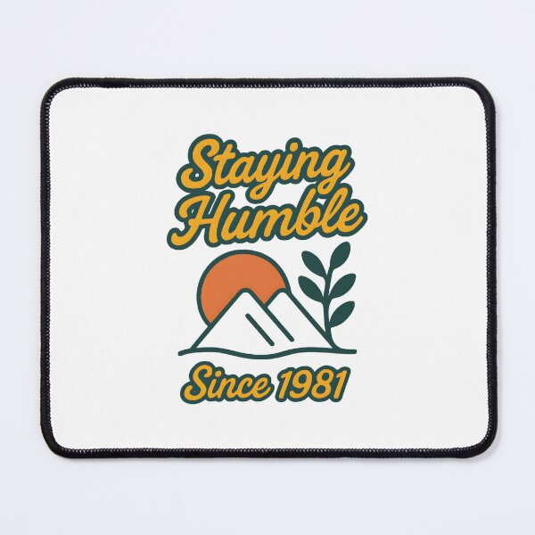 Item preview, Staying Humble – Since 1981 designed and sold by inkNext.
