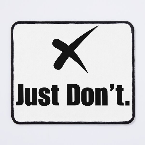 Item preview, Just Don't. designed and sold by TinkerTaylorEye.