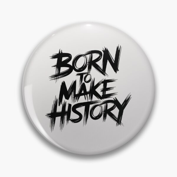 Item preview, Born To Make History designed and sold by 123ks.