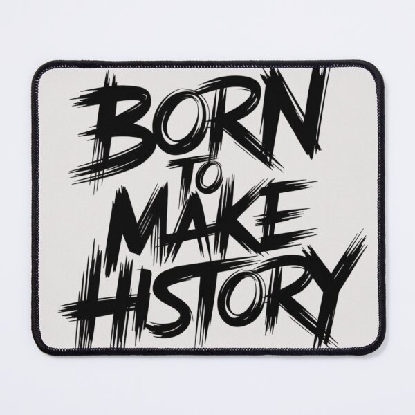 Item preview, Born To Make History designed and sold by 123ks.