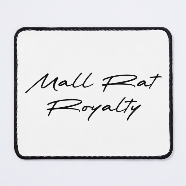 Item preview, Mall Rat Royalty designed and sold by Ninjacatoff.
