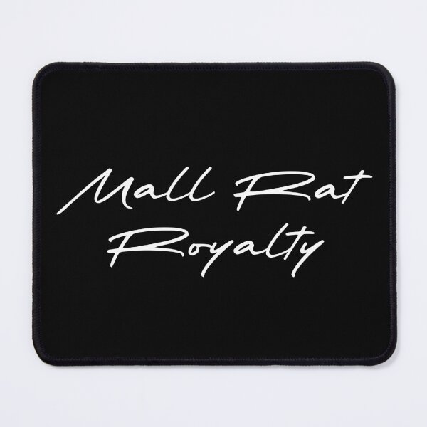 Item preview, Mall Rat Royalty designed and sold by Ninjacatoff.