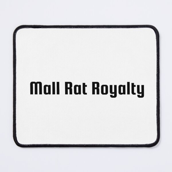 Item preview, Mall Rat Royalty designed and sold by Ninjacatoff.