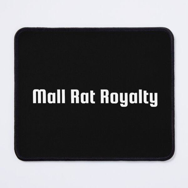 Item preview, Mall Rat Royalty designed and sold by Ninjacatoff.