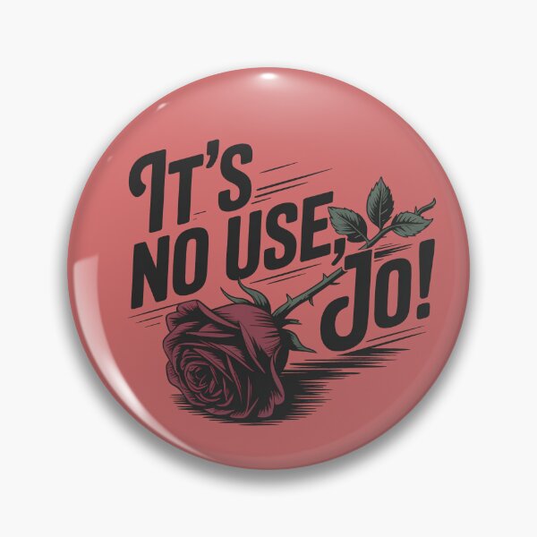 Item preview, It's no use Jo! with rose designed and sold by Darkifun.