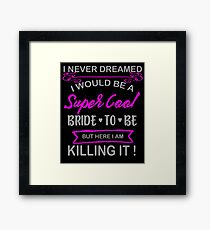 Super Cool Bride to Be Funny Bachelorette Framed Print