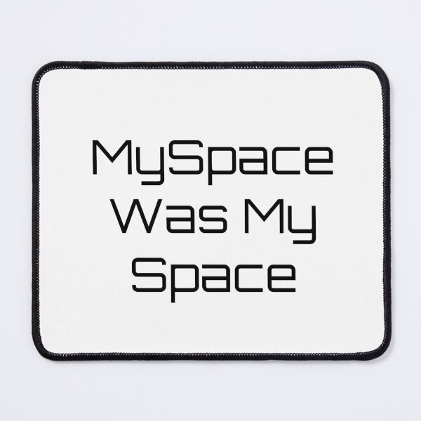 Item preview, MySpace Was My Space designed and sold by Ninjacatoff.