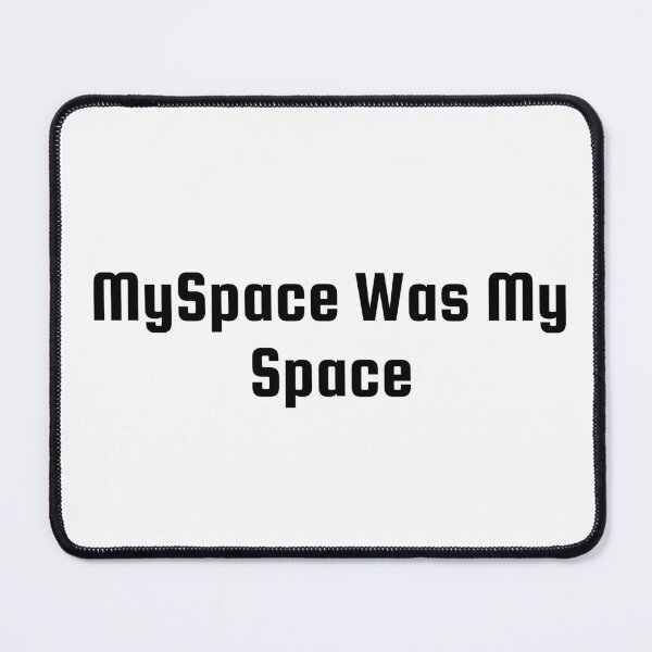 Item preview, MySpace Was My Space designed and sold by Ninjacatoff.