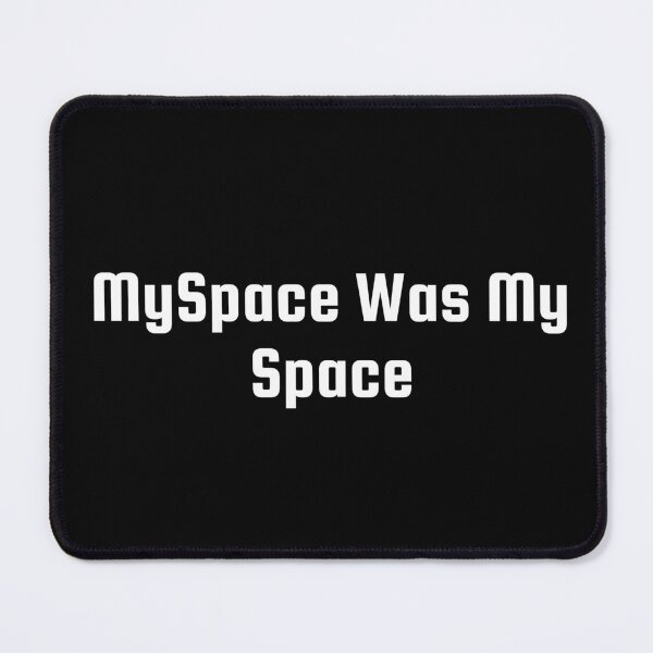 Item preview, MySpace Was My Space designed and sold by Ninjacatoff.