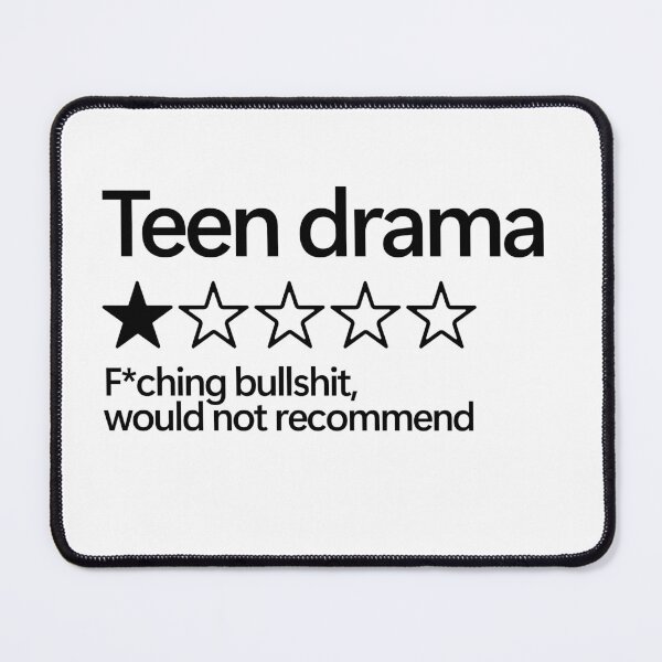 Item preview, Teen Drama Would Not Recommend designed and sold by shitpostee.