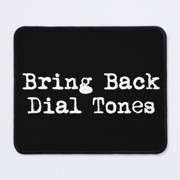 Item preview, Bring Back Dial Tones designed and sold by Ninjacatoff.