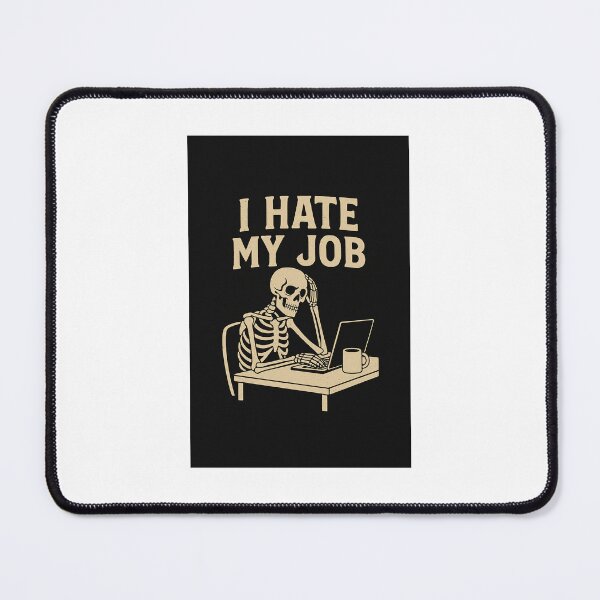 Item preview, I hate my job designed and sold by GlasisDesigns.