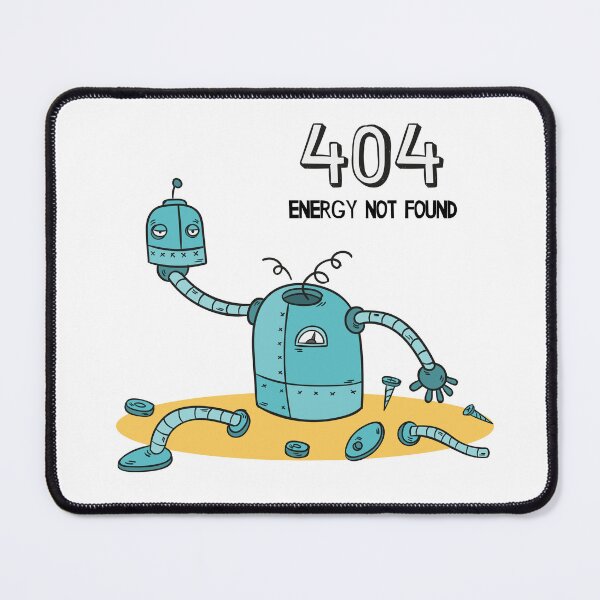 Item preview, 404: Energy Not Found – Funny Robot Breakdown designed and sold by Wise-Geek.