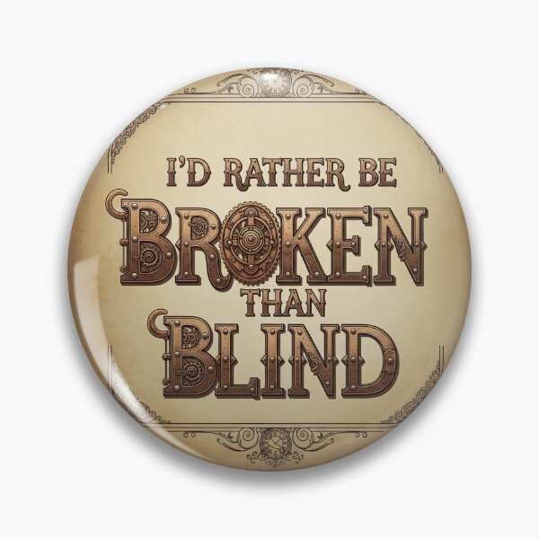 Item preview, Broken Not Blind Steampunk Quote Poster designed and sold by Elizarfa.
