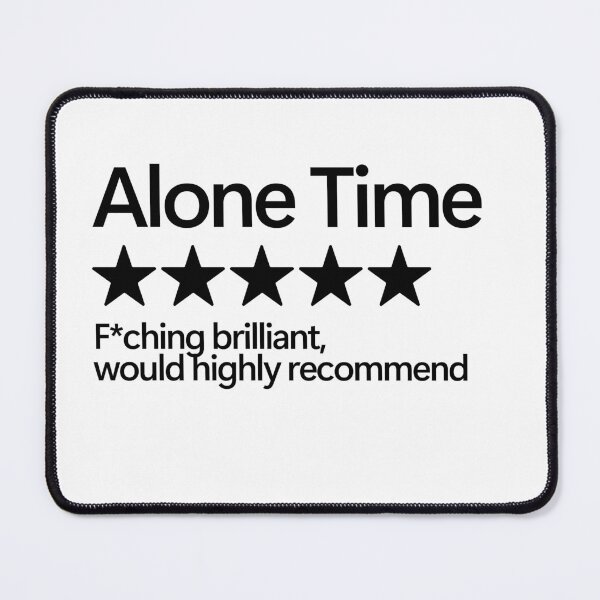 Item preview, Alone Time Would Highly Recommend designed and sold by shitpostee.