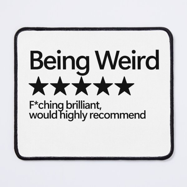 Item preview, Being Weird Would Highly Recommend designed and sold by shitpostee.