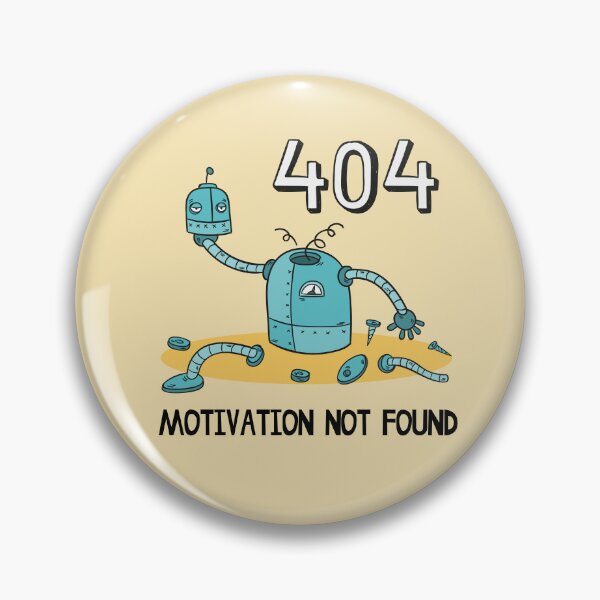 Item preview, 404: Motivation Not Found – Lazy Robot Vibes designed and sold by Wise-Geek.