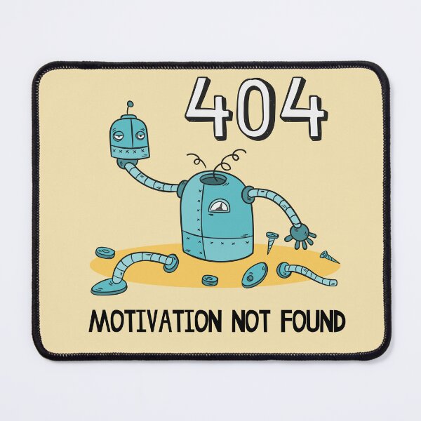 Item preview, 404: Motivation Not Found – Lazy Robot Vibes designed and sold by Wise-Geek.