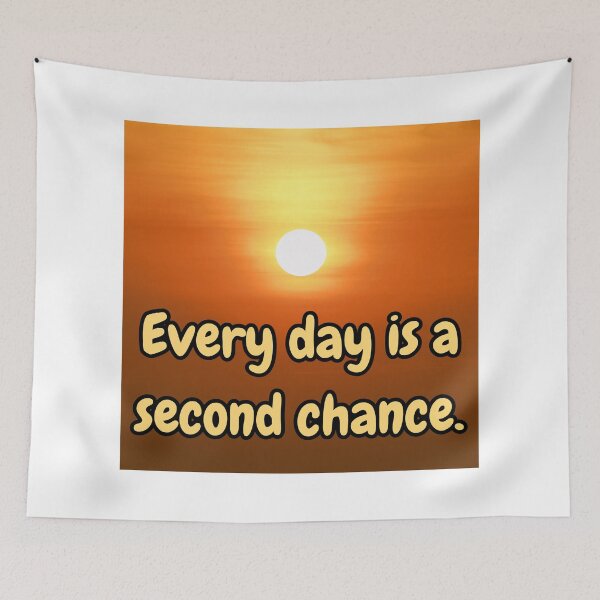 Item preview, Everyday is a Second Chance designed and sold by Felt & Spoken.