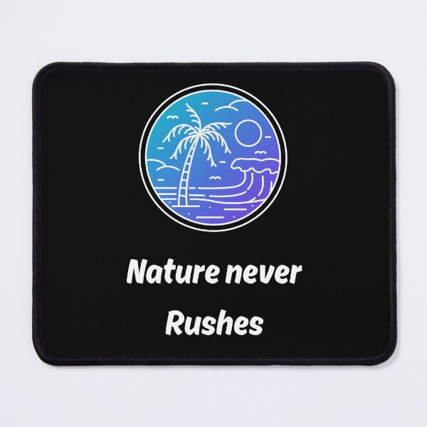 Item preview, Nature Never Rushes | Stoicism Philosophy, Daily Stoic Life designed and sold by LexaArtworks.