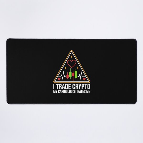 Item preview, I Trade Crypto – My Cardiologist Hates Me designed and sold by venomousvector.