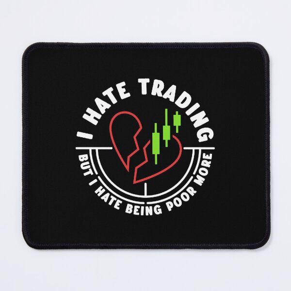 Item preview, I Hate Trading, But I Hate Being Poor More designed and sold by venomousvector.