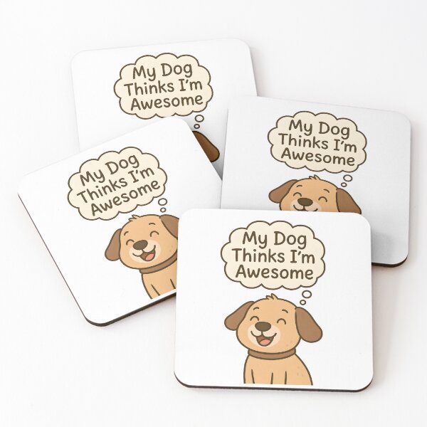Item preview,  My Dog Thinks I’m Awesome designed and sold by Uglyandcute.