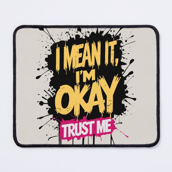 Item preview, I mean it. I'm okay. Trust me | Emotional Support designed and sold by FocusChillax.