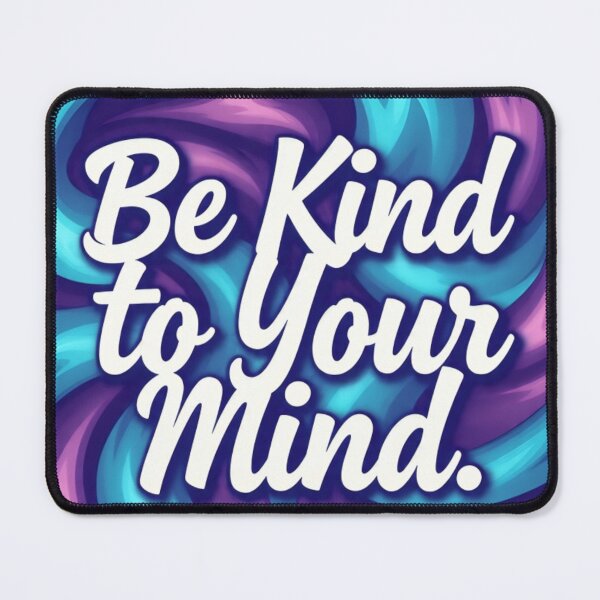 Item preview, Be Kind to Your Mind designed and sold by Siddhaaura.