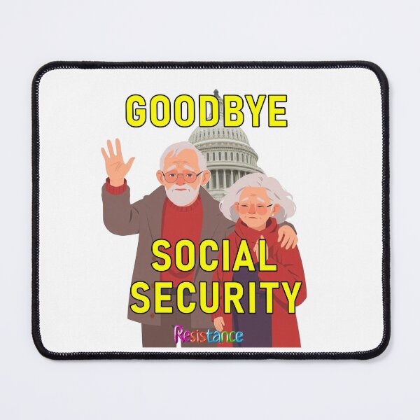 Item preview, Goodbye Social Security designed and sold by SiggyZiggy.