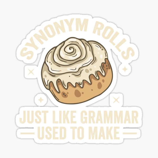 Item preview, Synonym rolls just like grammar used to make designed and sold by xfortvnatx.