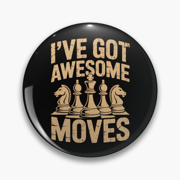 Item preview, Funny Chess Game Ive Got Awesome Moves Chess Lover Photoroom designed and sold by tearbytea.