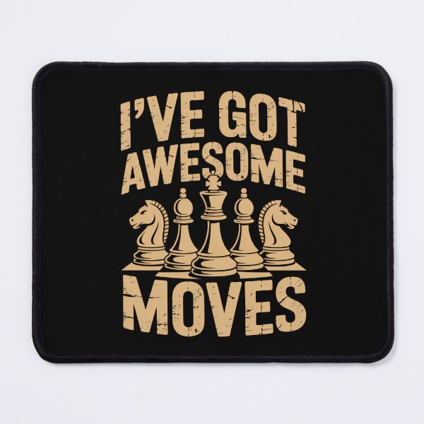 Item preview, Funny Chess Game Ive Got Awesome Moves Chess Lover Photoroom designed and sold by tearbytea.
