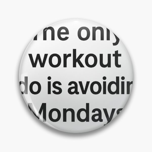 Item preview, Funny shirt “The only workout I do is avoiding Mondays” – Sarcastic office humor designed and sold by FolliePrint.