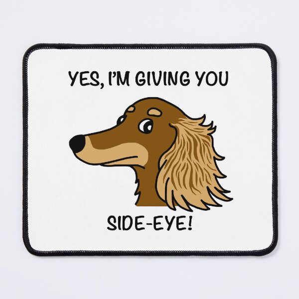 Item preview, Yes, I'm Giving You Side Eye! Dachshund Cartoon designed and sold by Scat the cat.