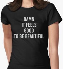 It Feels Good To be Beautiful Women's Fitted T-Shirt